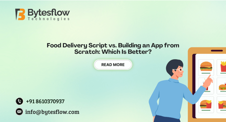Food Delivery Script vs. Building an App from Scratch: Which Is Better?